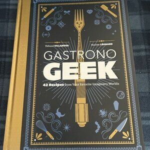 Gastronogeek: 42 Recipes from Your Favorite Imaginary Worlds